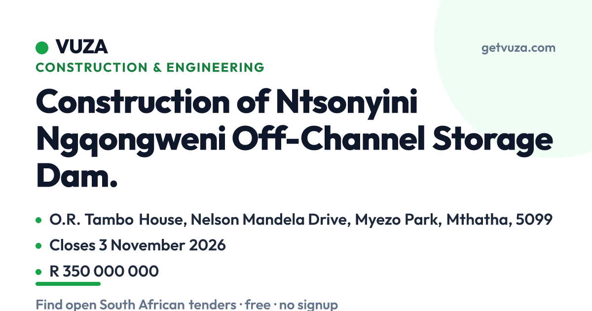 Construction of Ntsonyini Ngqongweni Off-Channel Storage Dam., O.R. Ta ...