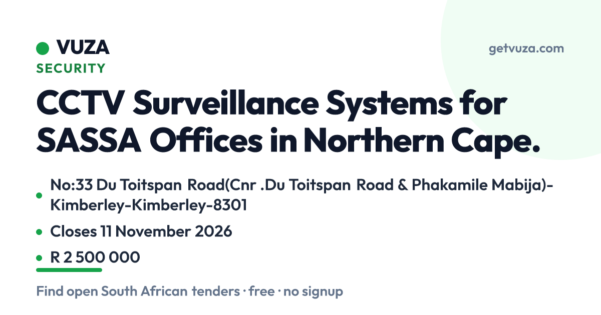 CCTV Surveillance Systems for SASSA Offices in Northern Cape., No:33 | VUZA